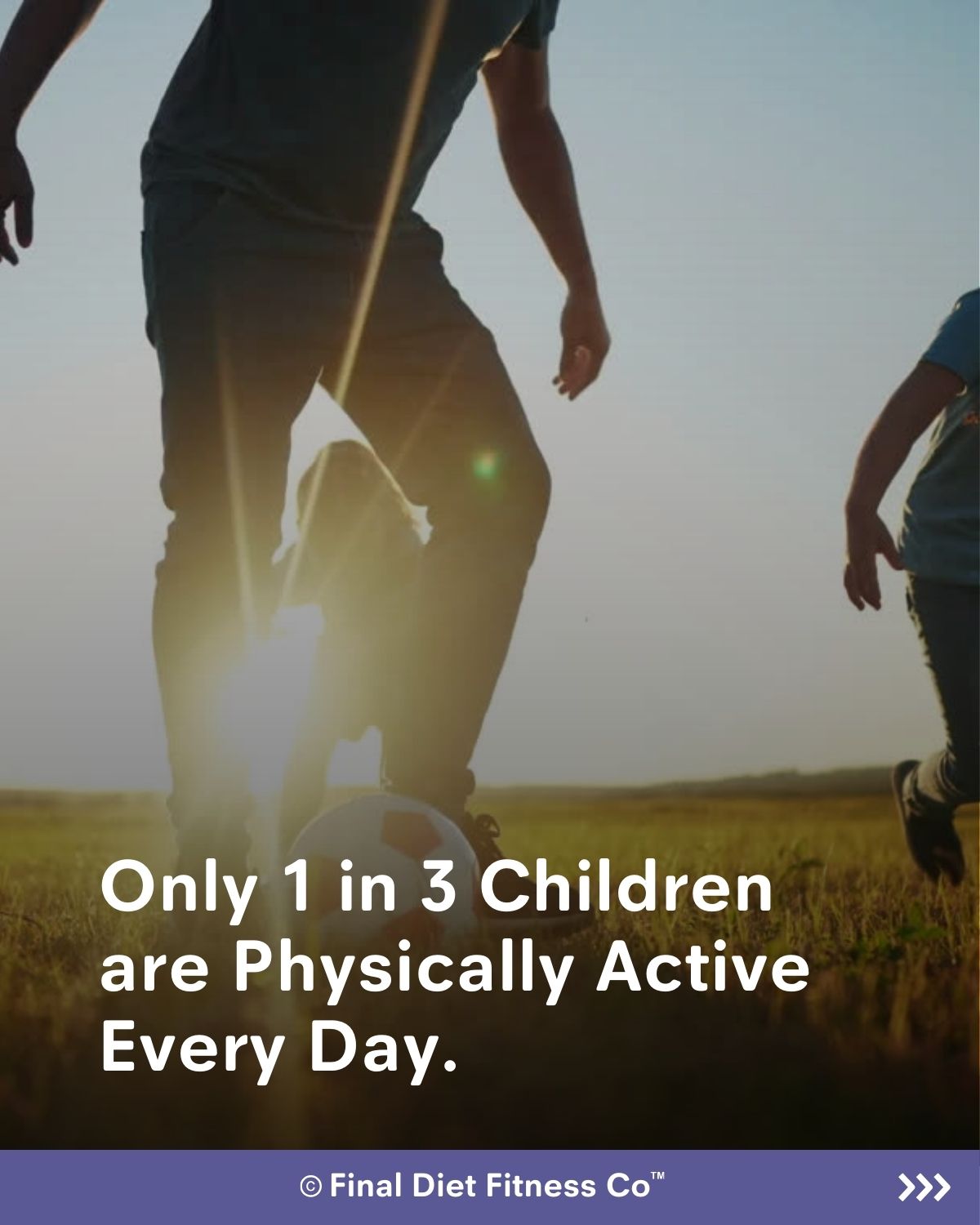 Only 1 in 3 Children are Physically Active Every Day