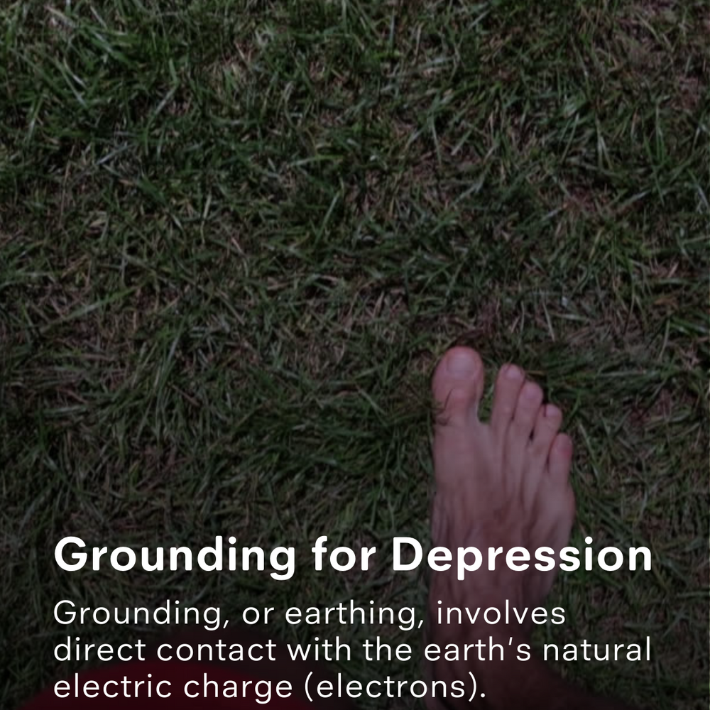 Grounding for Depression