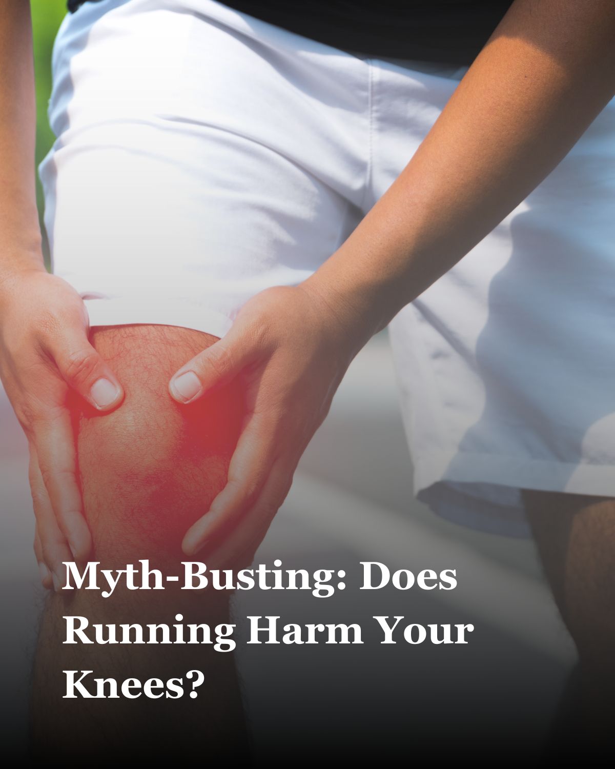 Myth-Busting: Does Running Harm Your Knees? Science Says Otherwise