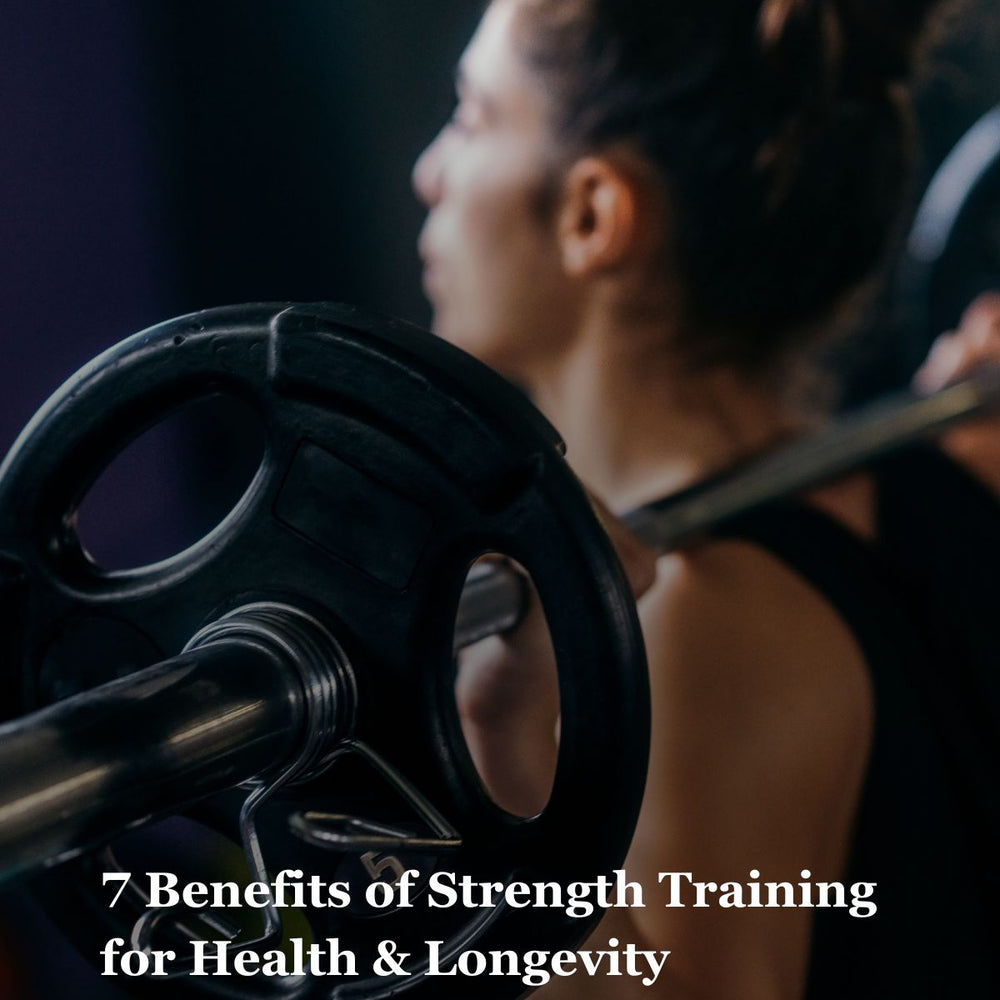 7 Powerful Benefits of Strength Training for Health & Longevity