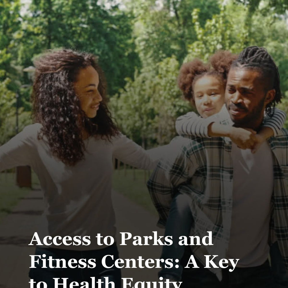 Access to Parks and Fitness Centers: A Key to Health Equity