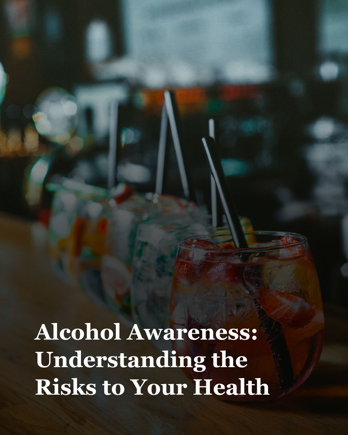 Alcohol Awareness: Understanding the Risks to Your Health