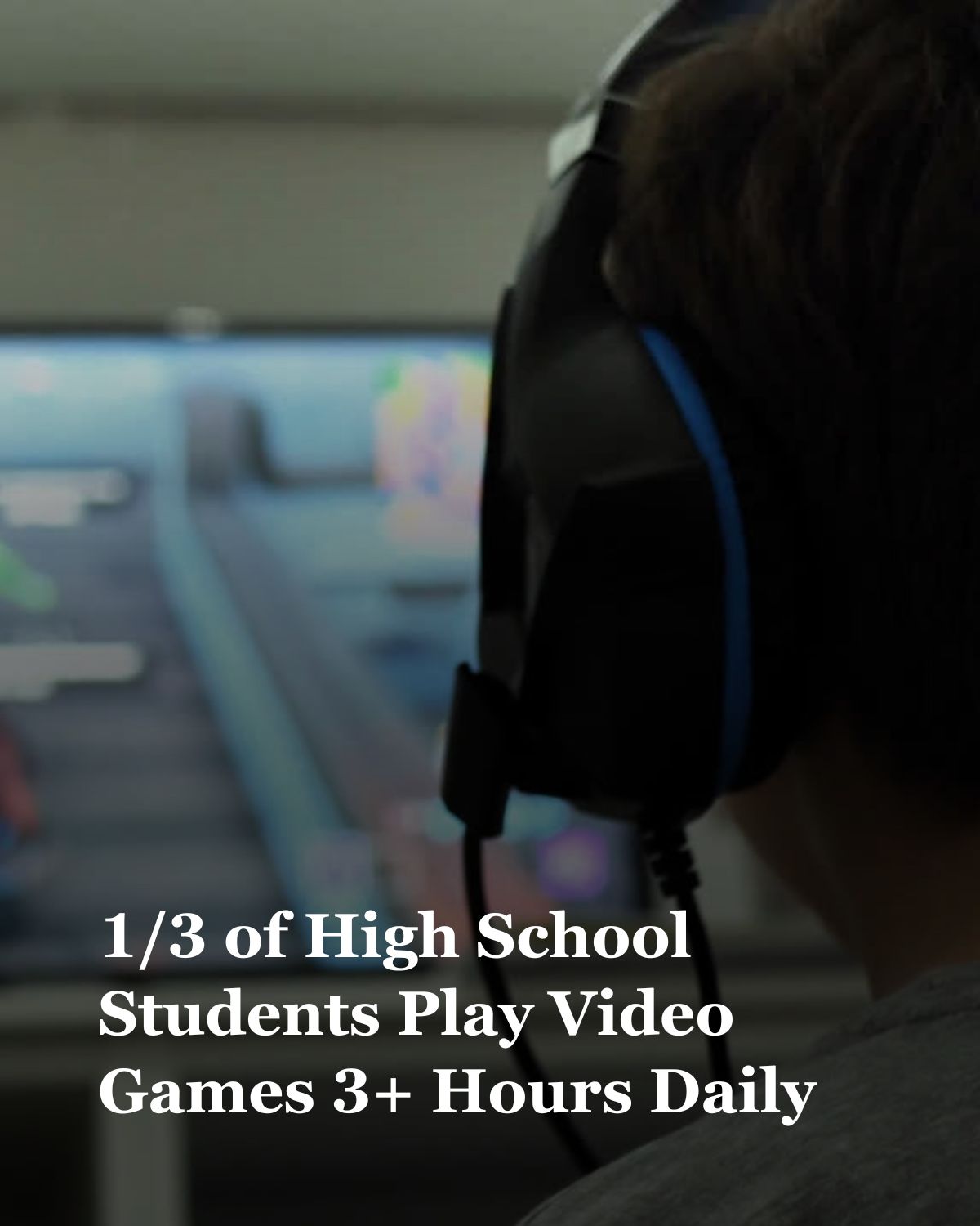 1/3 of High School Students Play Video Games for 3+ Hours Daily: What You Need to Know