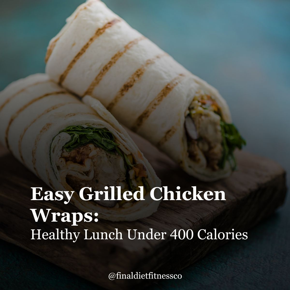 Easy Grilled Chicken Wrap Recipe | Healthy Lunch Under 400 Calories