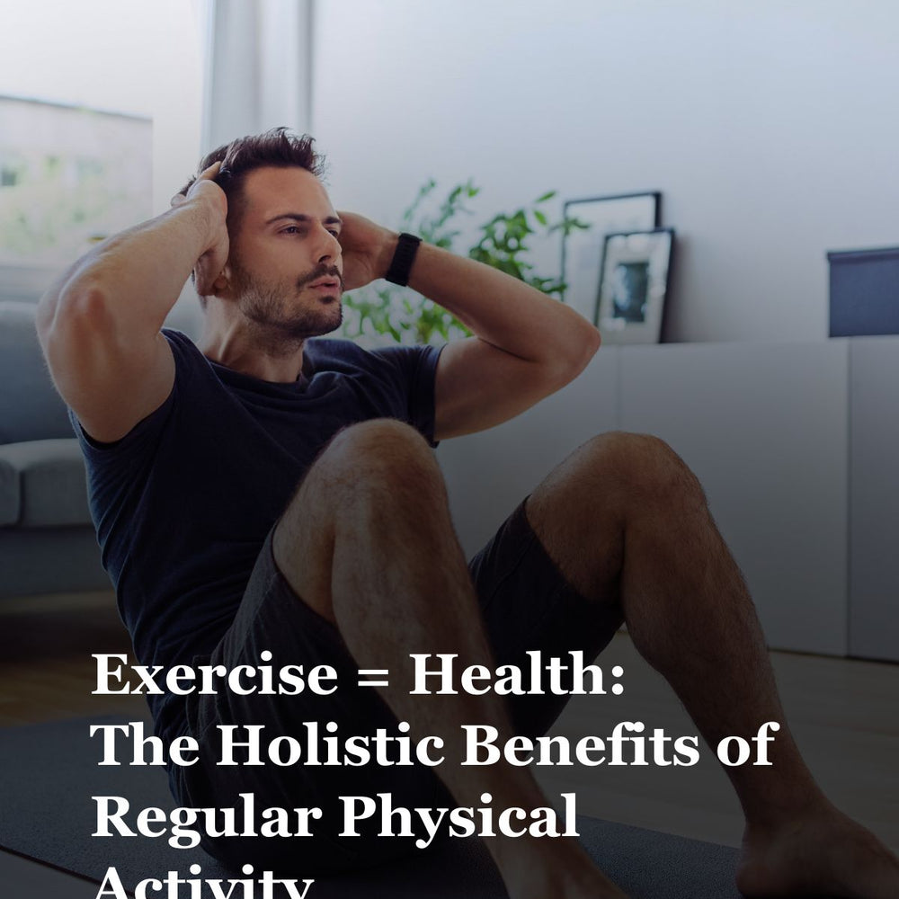 Exercise = Health: The Holistic Benefits of Regular Physical Activity