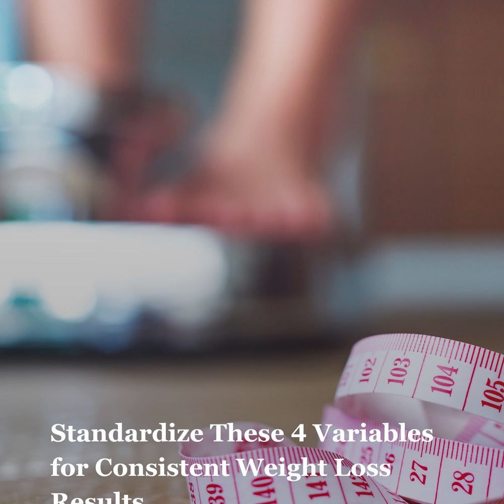 Why Standardizing Key Variables Is the Secret to Fat Loss Success