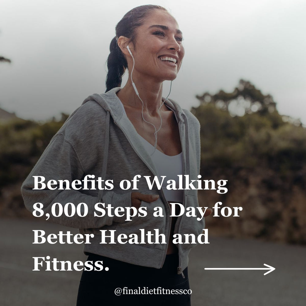 Benefits of Walking 8,000 Steps a Day for Better Health and Fitness