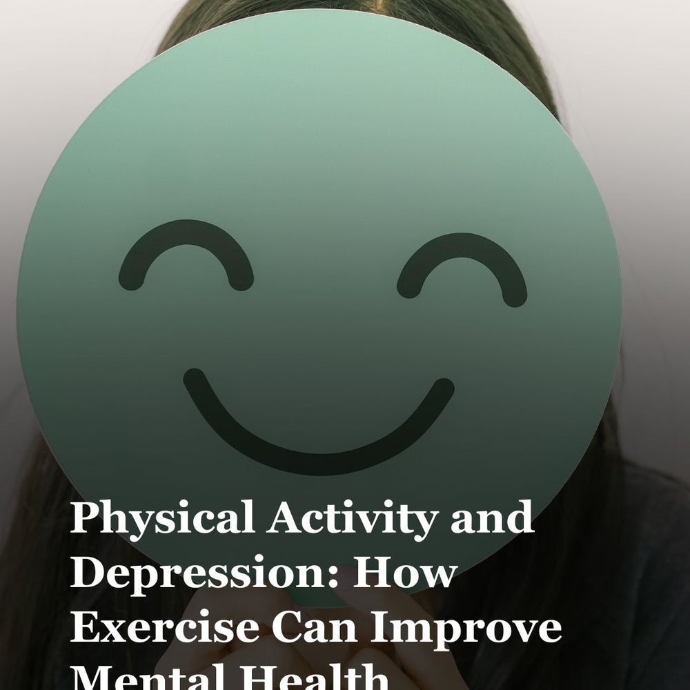 Physical Activity and Depression: How Exercise Can Improve Mental Health