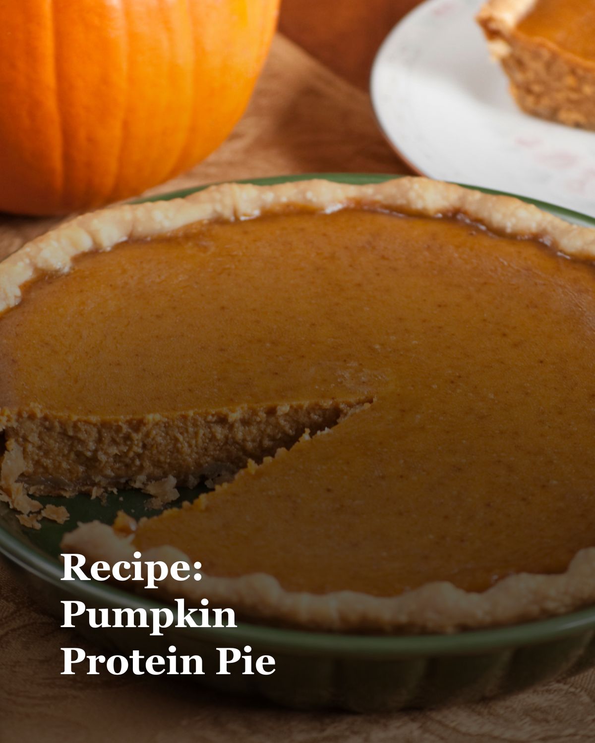 Pumpkin Protein Pie: A Healthy, High-Protein Thanksgiving Dessert