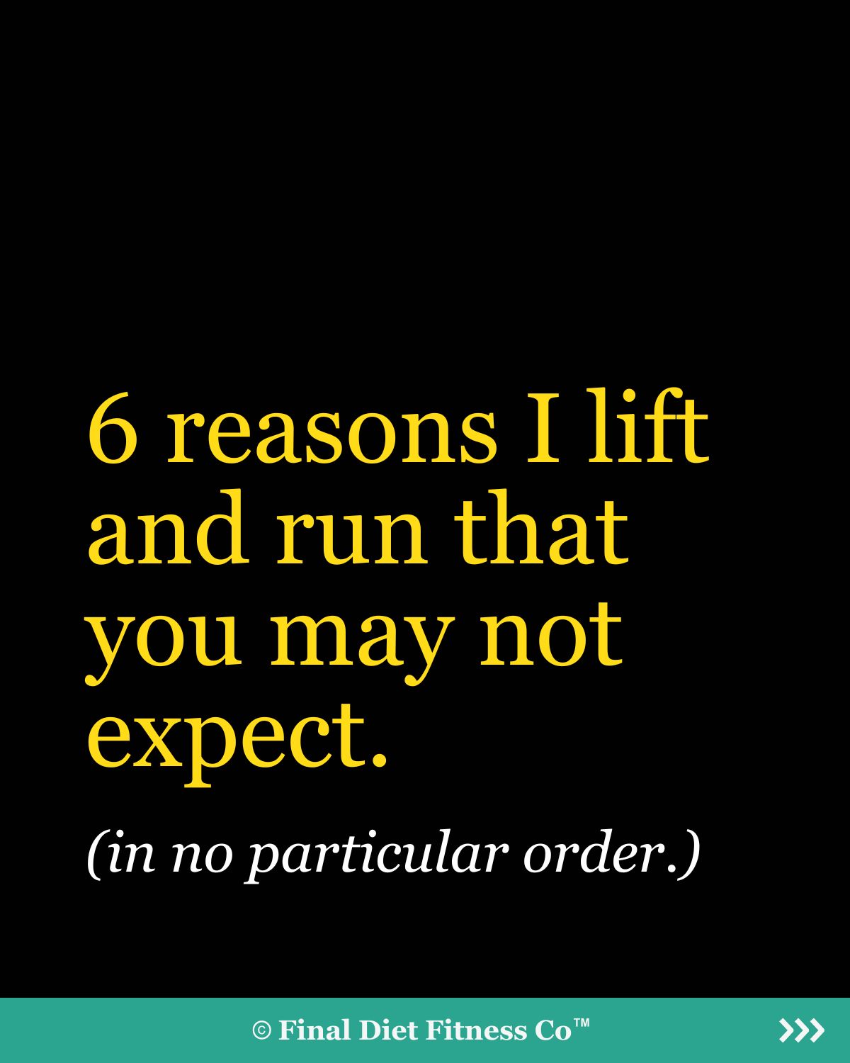 6 Reasons I Lift and Run That You May Not Expect