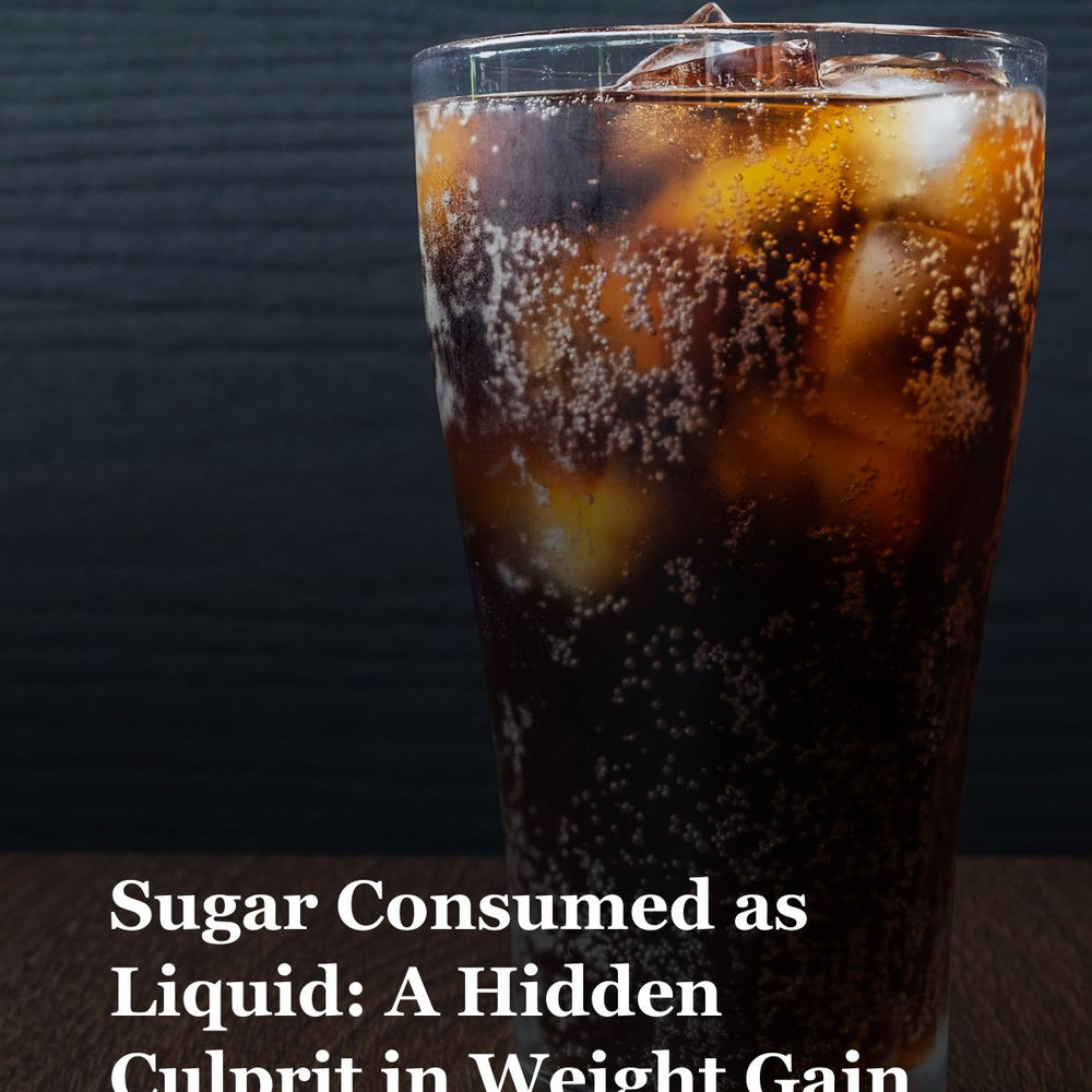 Sugar Consumed as Liquid: A Hidden Culprit in Weight Gain