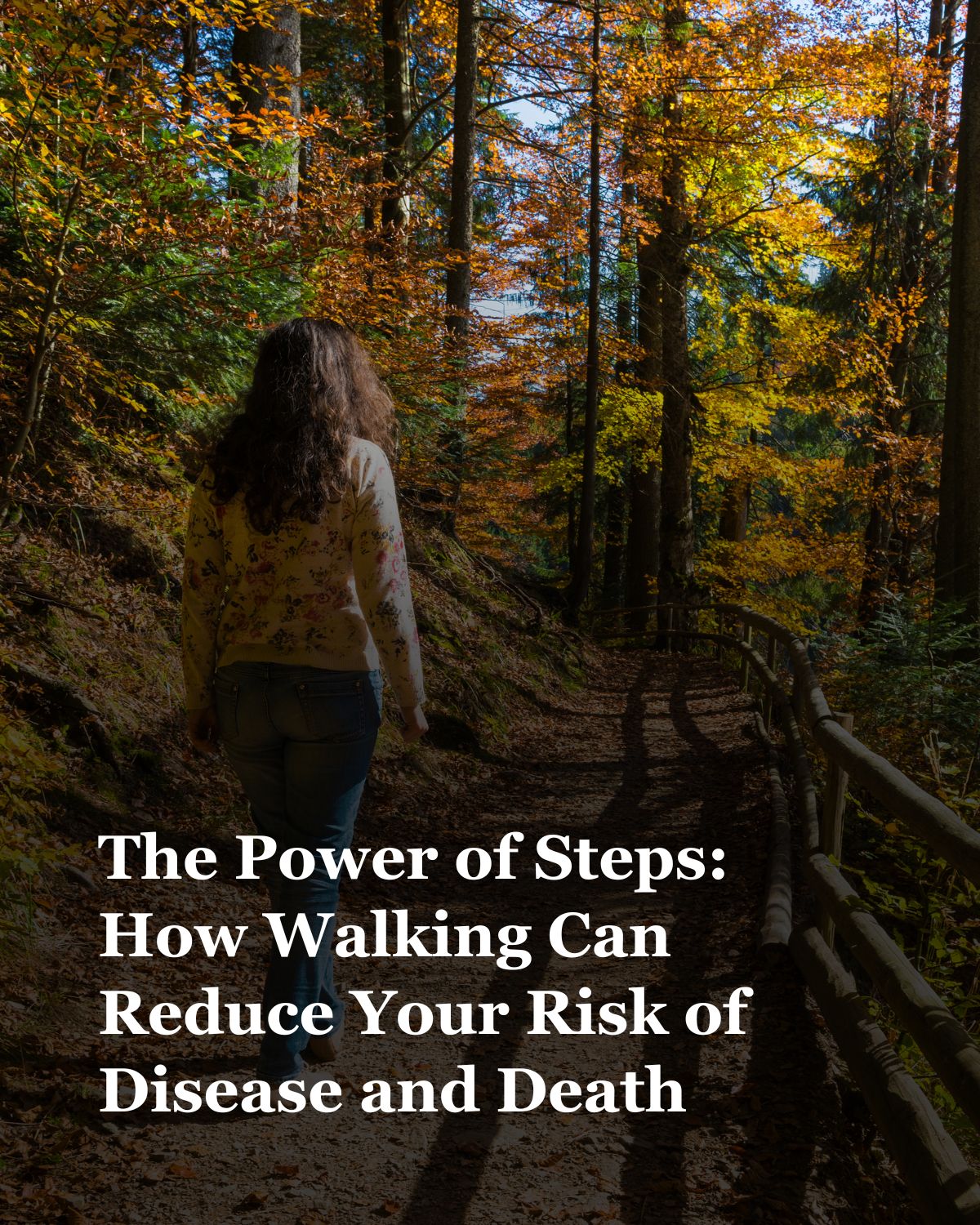 The Power of Steps: How Daily Walking Can Reduce Your Risk of Death and Disease