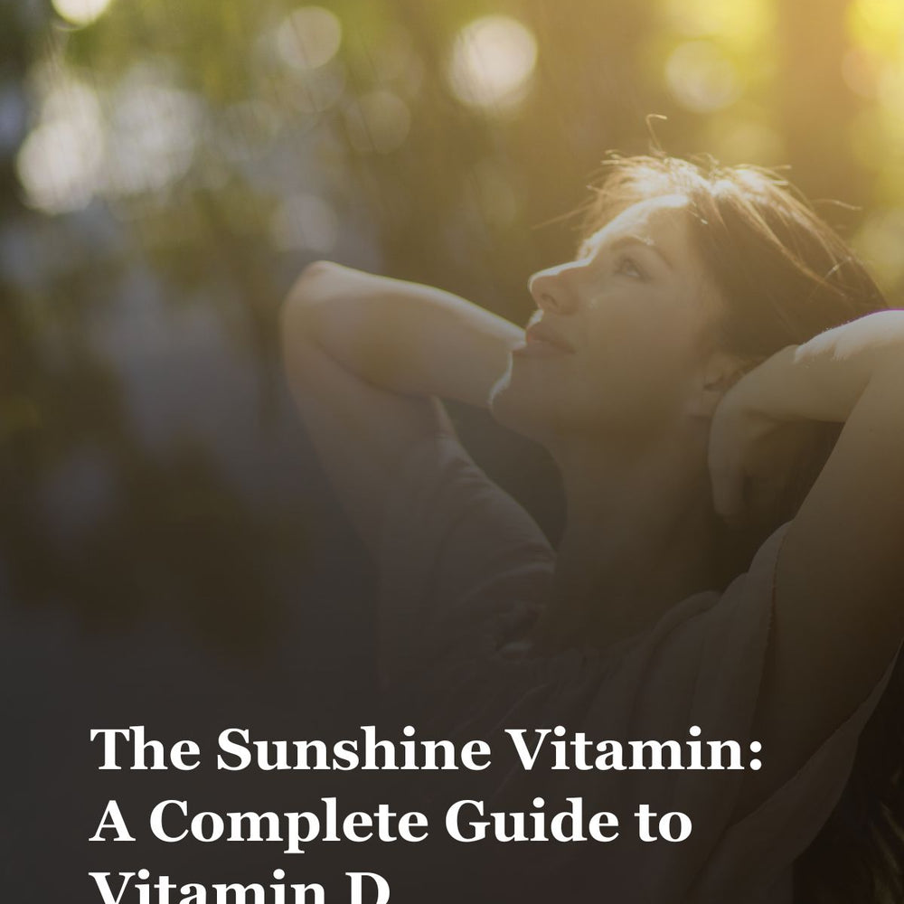 The Sunshine Vitamin: A Complete Guide to Vitamin D