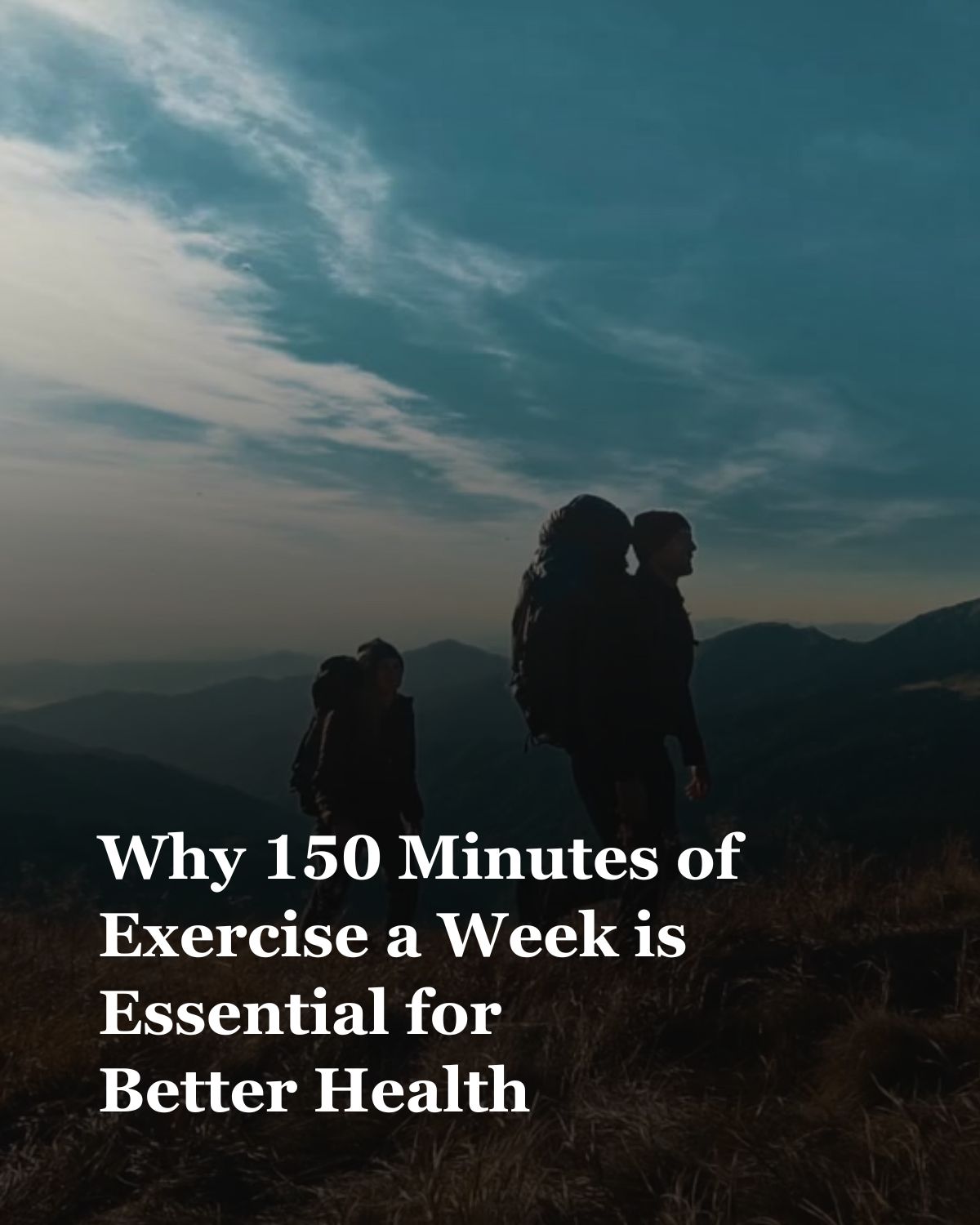 The Power of Movement: Why 150 Minutes of Exercise a Week is Key to Better Health