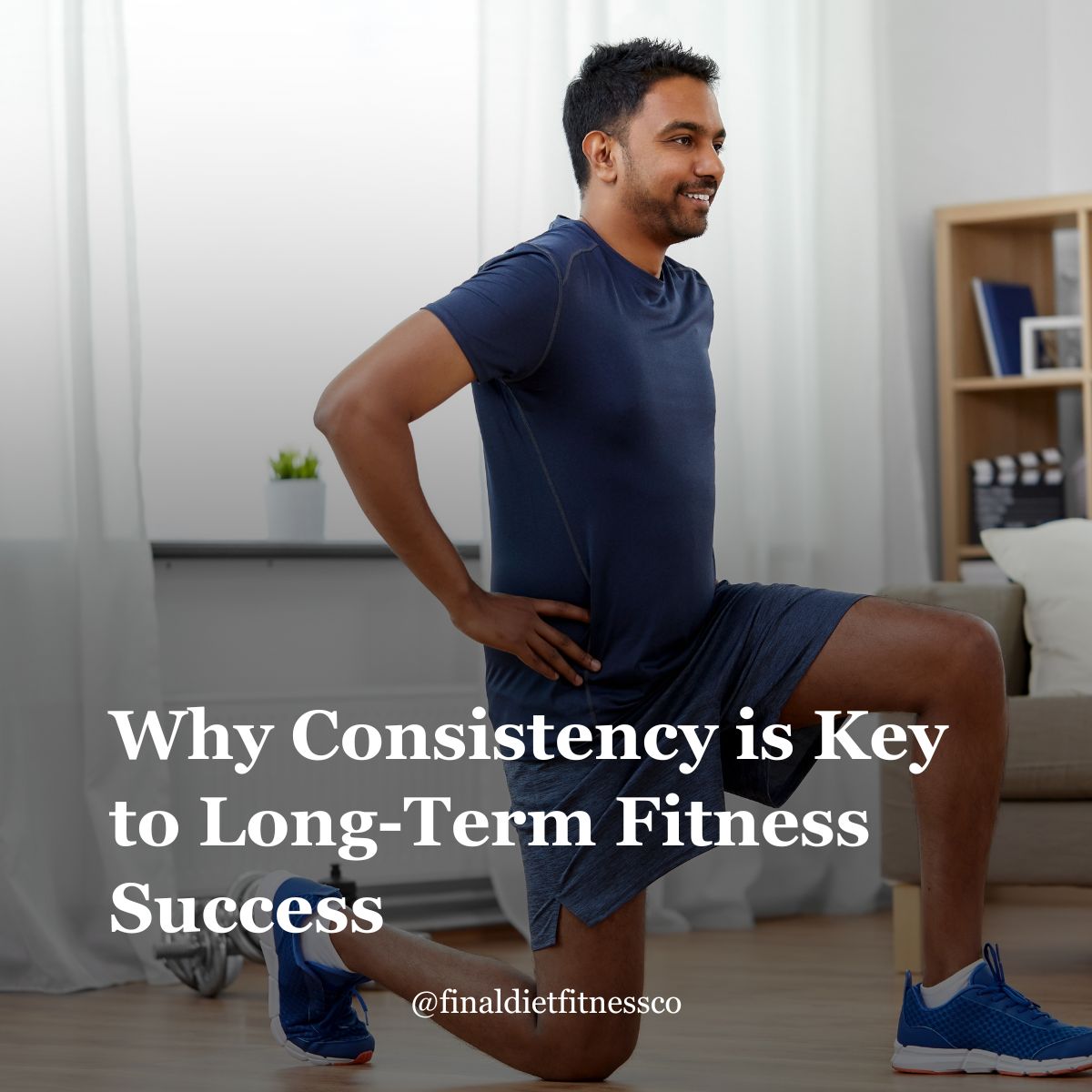 Why Consistency is Key to Long-Term Fitness Success