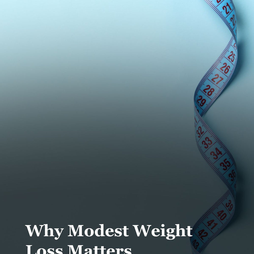 Why Modest Weight Loss Matters