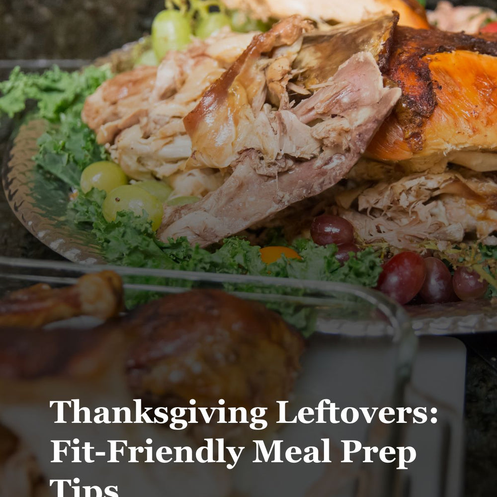 Thanksgiving Leftovers: Fit-Friendly Meal Prep Tips